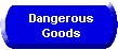 Dangerous Goods